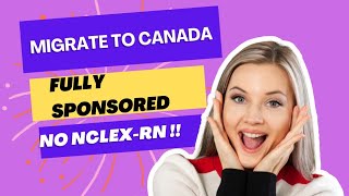 EASIEST WAY TO BECOME A CANADIAN REGISTERED NURSE WITH FULL SPONSORSHIP|#howtobecomeanurseincanada