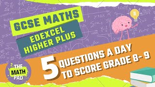 Full Day 32: Revise GCSE Maths Edexcel Higher Plus (5 QUESTIONS A DAY FOR GRADE 9) Update