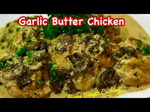 GARLIC BUTTER CHICKEN with MUSHROOM | How to cook Creamy Garlic Chicken with Mushroom