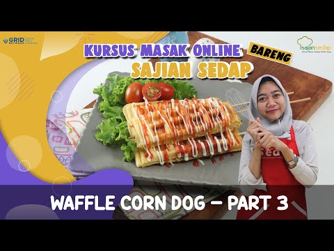 Resep Waffle Corn Dog Part 3, Kursus Masak Sajian Sedap