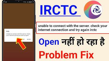 unable to connect with the server. check your internet connection and try again irctc