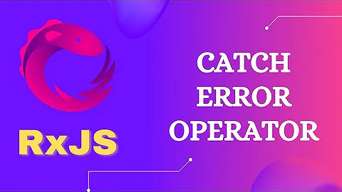 66. RxJS CatchError Operator. Learn Error Handling CatchError Operator for observables Error - RxJS.