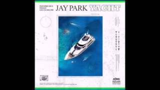 Jay Park Ft  Sik-k - Yacht Official Audio