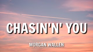 Morgan Wallen - Chasin&#39; You (Lyrics) [Dream Old]