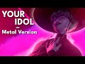 Your Idol Metal Version KPOP DEMON HUNTERS Your Idol Metal Version KPOP DEMON HUNTERS