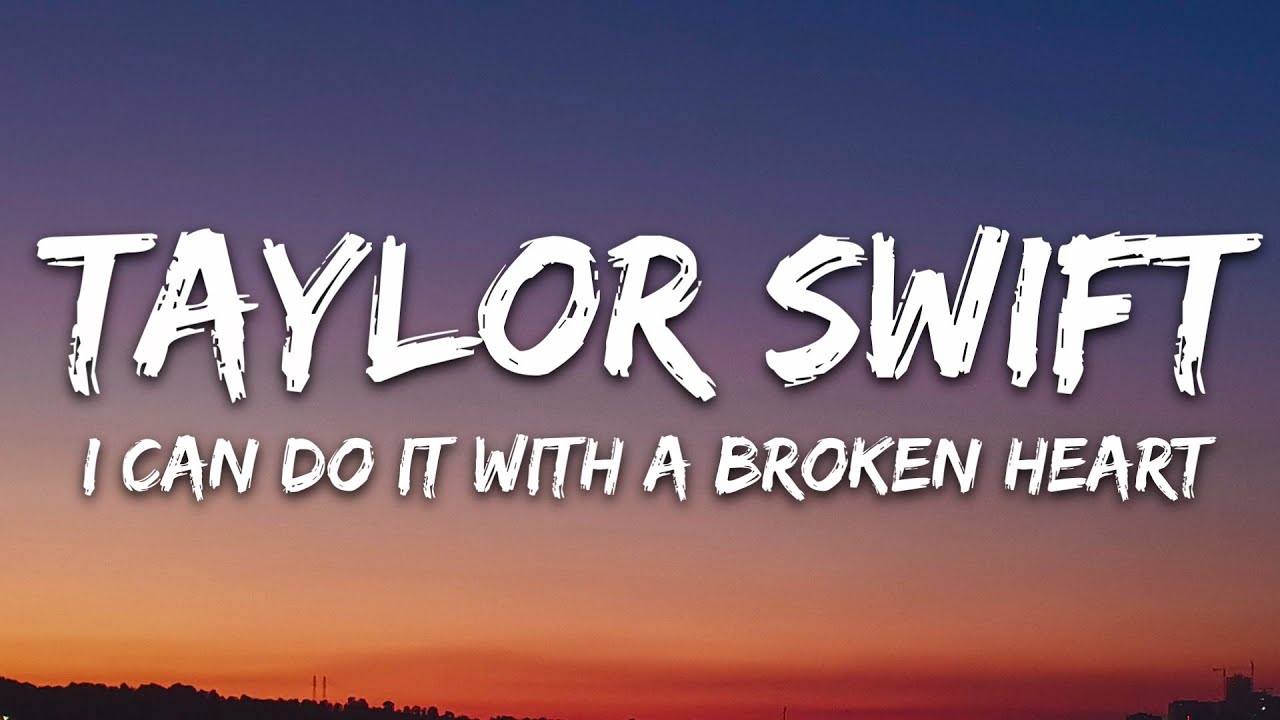 Taylor Swift - I Can Do It With a Broken Heart (Lyrics)