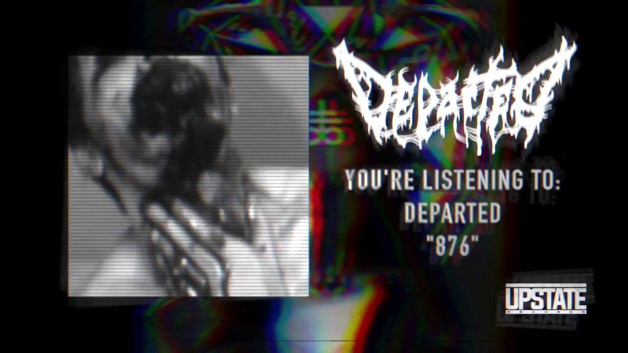 Watch Departed "876" (Upstate Records - 2019) on YouTube Watch Departed "876" (Upstate Records - 2019) on YouTube