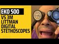 Eko core 500 vs 3m littmann core digital stethoscopes review
