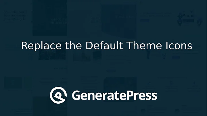 GeneratePress - Replace the Default Theme Icons