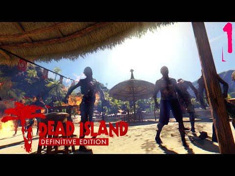 Видео: Dead Island Definitive Edition ► Загораем с зомбаками, чиллим ► Vol.1