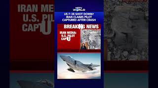 US F-35 Shot Down? Iran Claims Pilot Captured After Crash