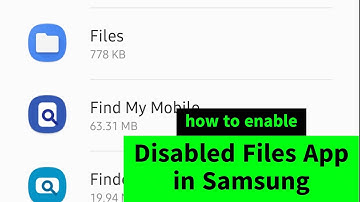 How to Enable Disabled Files App in Samsung Android Devices