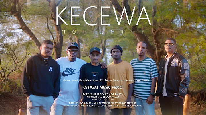 NOT EMPTY - KECEWA (OFFICIAL MUSIC VIDEO)