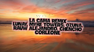 Lunay, Myke Towers, Ozuna, Rauw Alejandro, Chencho Corleone - La Cama Remix (Letra)