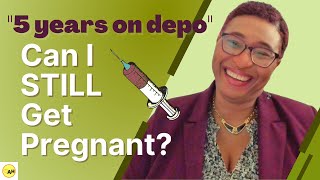 How Does the Depo Shot Affect Pregnancy After 5 Years?