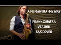 A MI MANERA -MY WAY- SAX COVER (VERSION FRANK SINATRA)