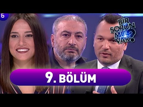 Bir Sorun mu Var? 9. Bölüm