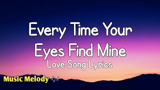 Every Time Your Eyes Find Mine - Romantic Love Song Lyrics😚 screenshot 1