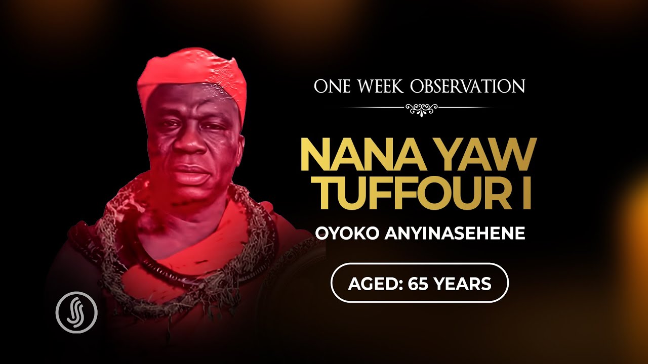 one-week-observation-of-the-late-nana-yaw-tuffour-i-oyoko