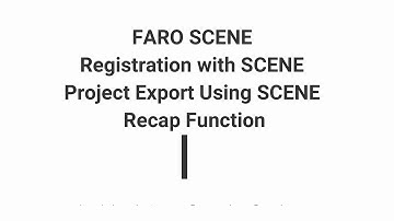 Atlantic Laser Scanning Tutorial FARO SCENE Registration Exporting RCP RCS Files Recap Function