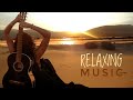 Best Relax Music.Soothing Guitar Melodies for Relaxation.Romantic Guitar.Relaxing Guitar Music.