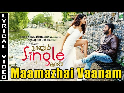 Naanum Single Dhaan - Maamazhai (Lyric Video) Dinesh | Kabilan Vairamuthu | Hitesh Manjunath