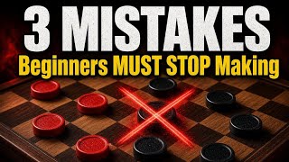 How to play checkers/3 Mistakes Beginners MUST Stop Making in Checkers/Draught | Improve Fast