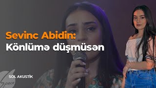 Sevinc Abidin Könlümə Düşmüsən - Sol Akustik Space Tv