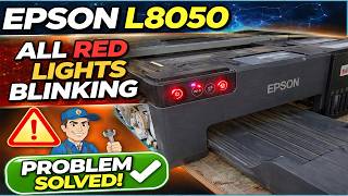 How to Repair Epson L8050 - All Red Light Blinking - Problem Solve