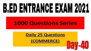 1000 Commerce Questions Series || Daily 25 Questions || B.ED Entrance Previous Questions || Day-40