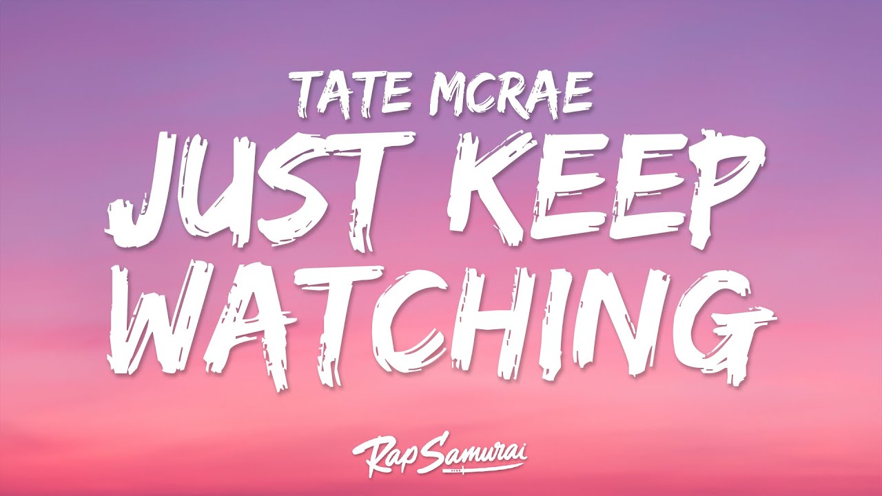 Tate McRae - Just Keep Watching (Lyrics) Tate McRae - Just Keep Watching (Lyrics)