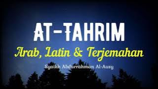 SURAH AT-TAHRIM ARAB, LATIN DAN TERJEMAHAN BAHASA INDONESIA | SYAIKH ABDURRAHMAN AL-AUSY