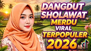 DANGDUT  SHOLAWAT MERDU TERBARU 2026 🎵 SHOLAWAT PENYEJUK HATI PALING DICARI COCOK SAAT SANTAI 