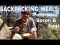 Backpacking Breakfast: Potatoes, Bacon & Eggs