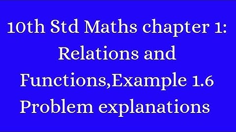 10th Std Maths chapter 1:Relations and Functions, Example 1.6 Problem explanations@VReasymathandphysics