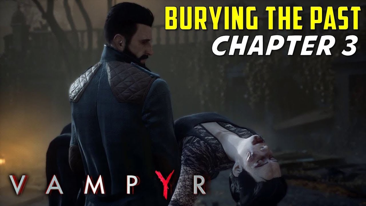 Burying the Past, Chapter 3 | Kill Mary Reid | Vampyr - Gameplay