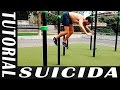 TUTORIAL SUICIDA - Cómo hacer el Suicida - Calistenia y Street Workout