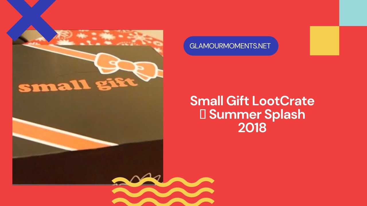 Small Gift LootCrate 💗 Summer Splash 2018