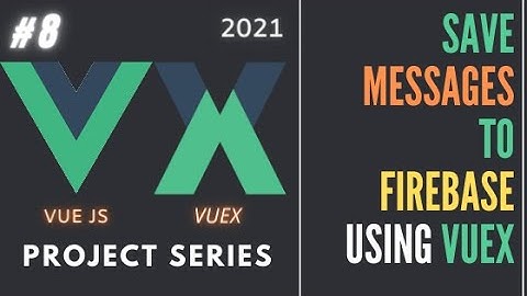 #8 Saving data to firebase using vue js | VueJS Beginner Tutorial | Vuex Beginner Tutorial