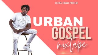 Urban Gospel mixtape {Feb 2024} @leonelrascue ft Jabidii and more