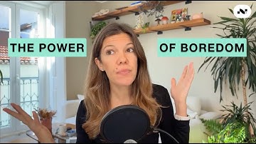 The Power of Boredom & Why Your Brain Needs More Downtime