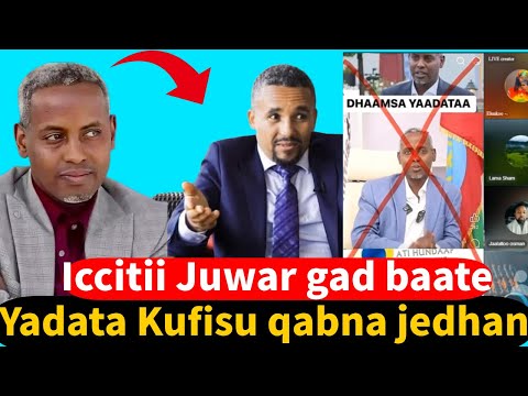 Yadata Juneeydii Kasaarsisuu Qabna Jedhanii Wal Mariyachaa Jiran Ergamtoonni Jawar Mahammed