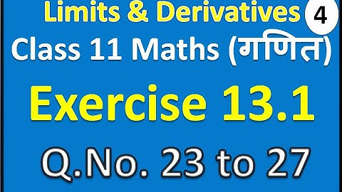 Limits and Derivatives (Part 4) | Class 11 Maths Exercise 13.1 Q. No 23 to 27 | CBSE + IIT JEE