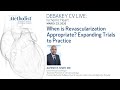 When is Revascularization Appropriate? Expanding Trials to Practice (Alpesh Shah, MD) March 23, 2020