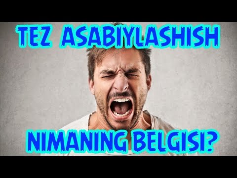 ТЕЗ АСАБИЙЛАШИШ КАСАЛЛИКМИ? | TEZ ASABIYLASHISH KASALLIKMI?