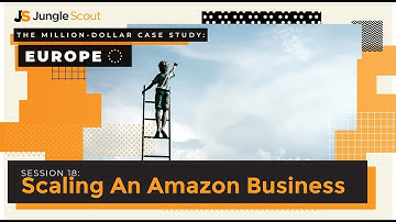 Scaling An Amazon Business I Jungle Scout I Session 18 EURO