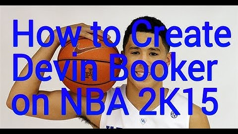 NBA 2K15 How to Create Devin Booker Xbox 360/PS3
