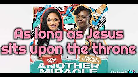 Ada Ehi _ Another Miracle (Lyrics) Feat. _ Dena Mwana