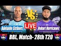 BBL score 2025 | Hobart Hurricanes vs Adelaide Strikers 28th T20 Commentary & Cricket Analysis