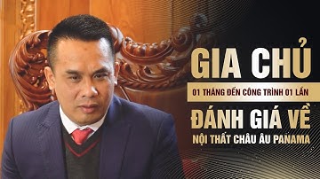 Đánh giá của gia chủ về nội thất châu âu Panama sau khi hoàn thành biệt thự tân cổ điển của mình